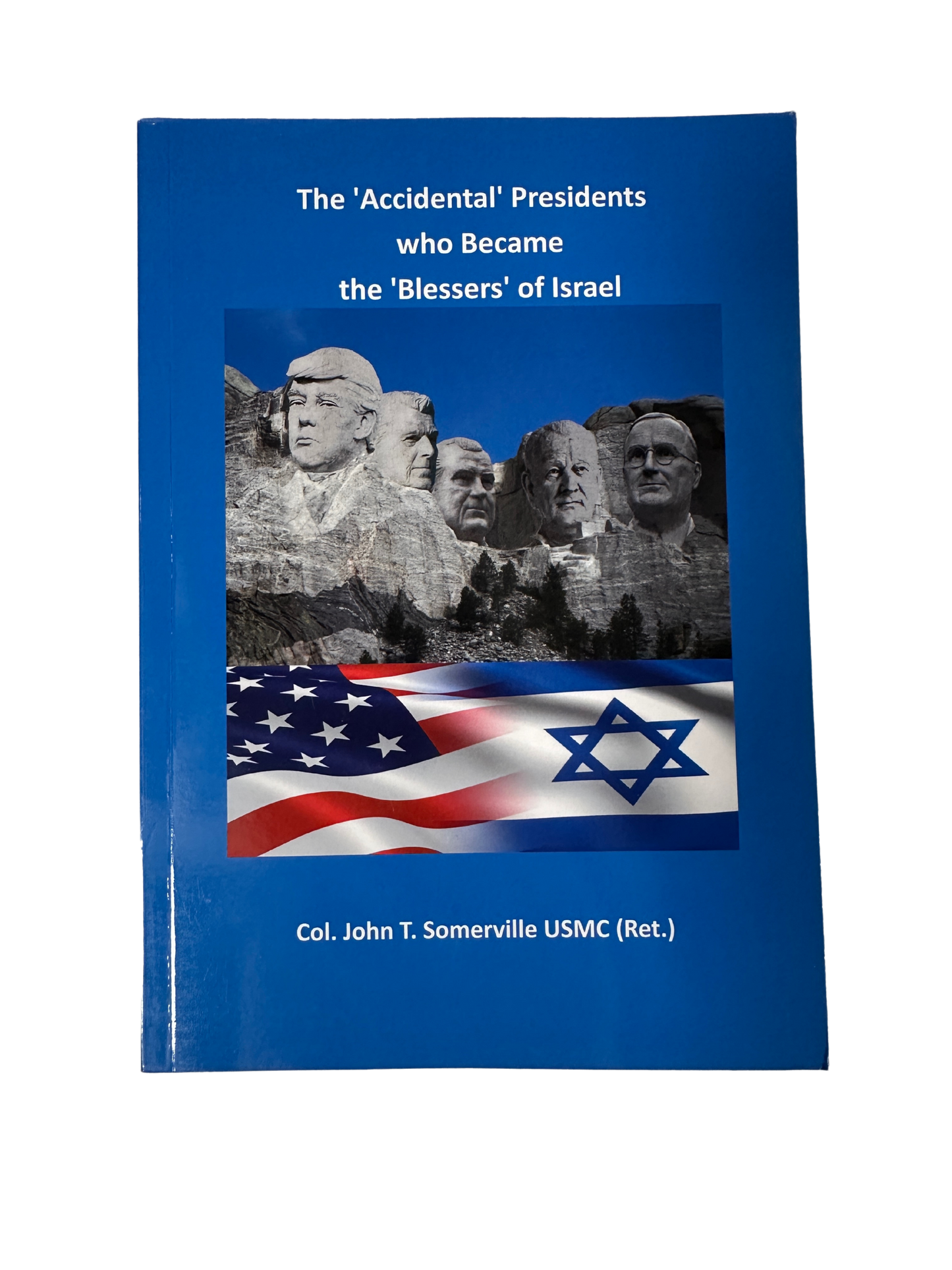 The Accidental Presidents who Became 'Blessers' of Israel - John T. Somerville