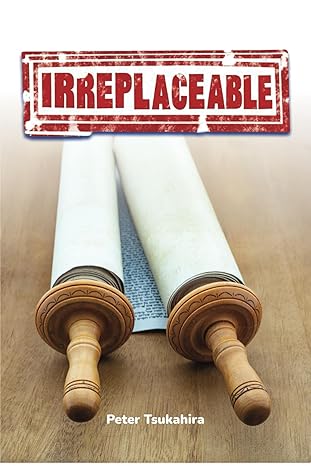 IRREPLACEABLE by Peter Tsukahira