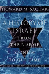 A History of Israel: From the Rise of Zionism to our Time by Howard M. Sachar - Book