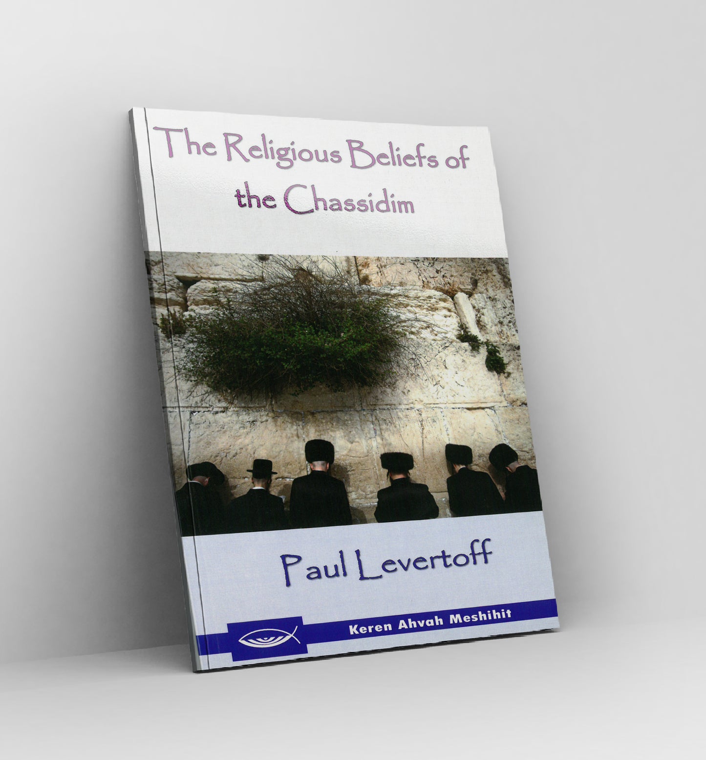 The Religious Beliefs of the Chassidim by Paul Levertoff
