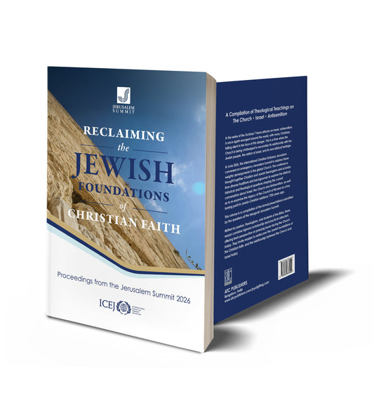 Reclaiming the Jewish Foundations of Christian Faith - Jerusalem Summit