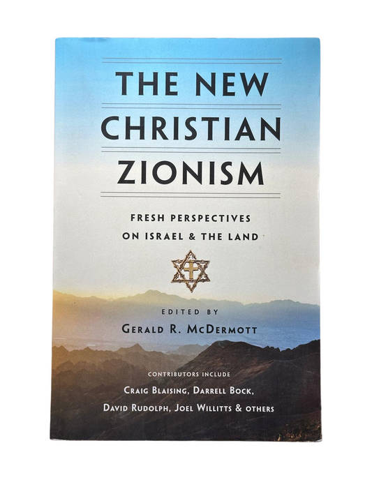 The New Christian Zionism by Gerald McDermott