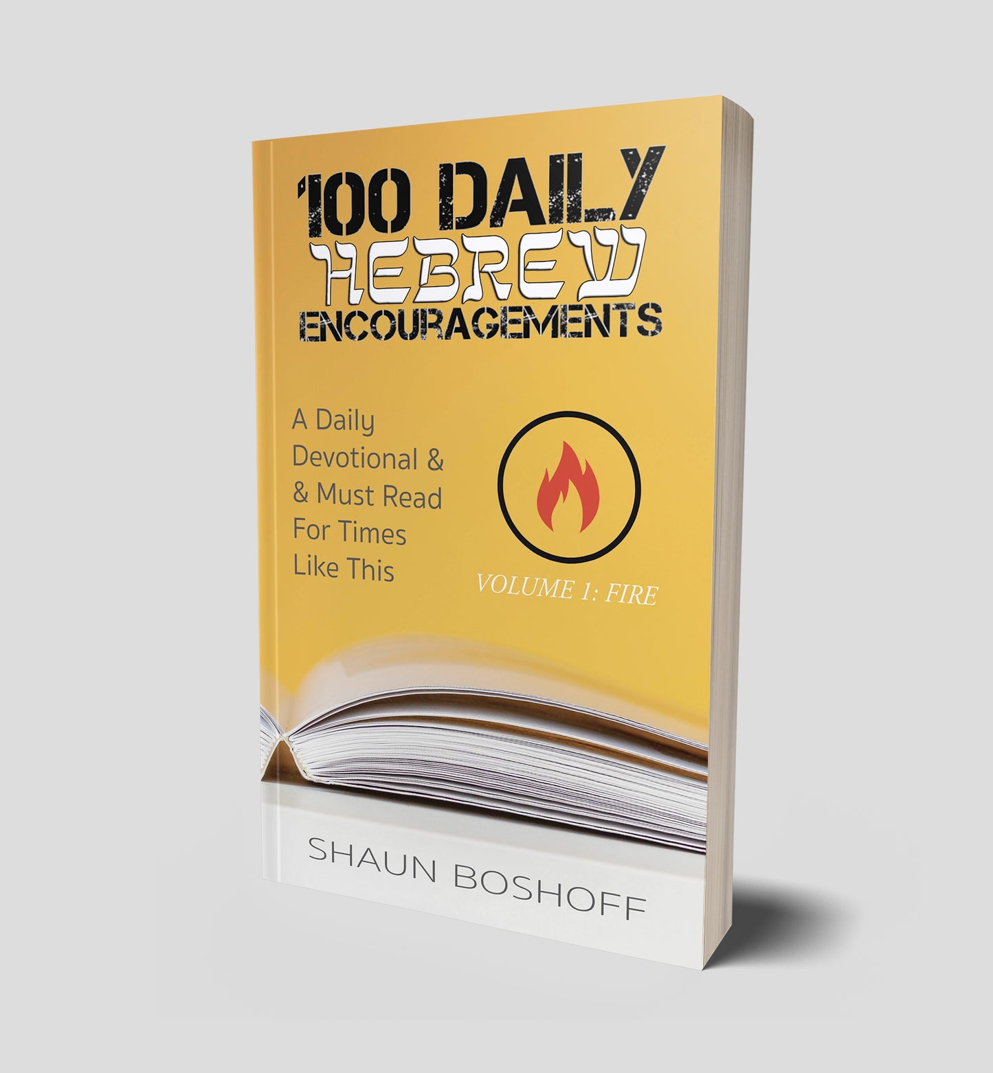 100 Daily Hebrew Encouragements: Fire, by Shaun Boshoff