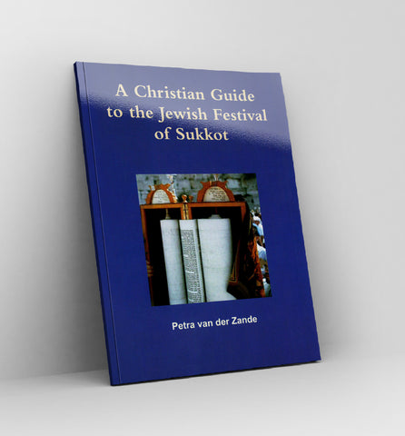 A Christian Guide to the Jewish Festival of Sukkot by Petra van der Zande - Book