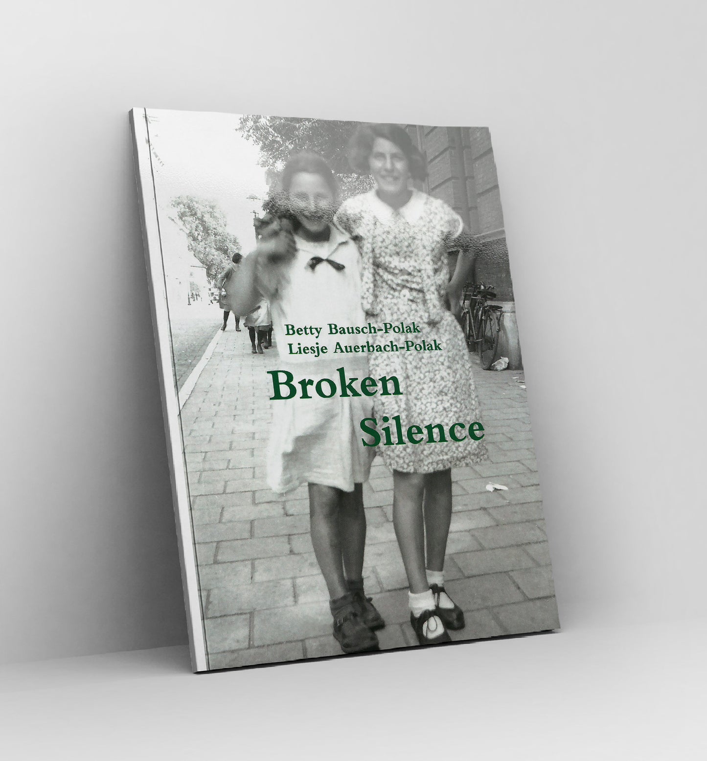 Broken Silence by Betty Bausch-Polak & Liesje Auerbach-Polak