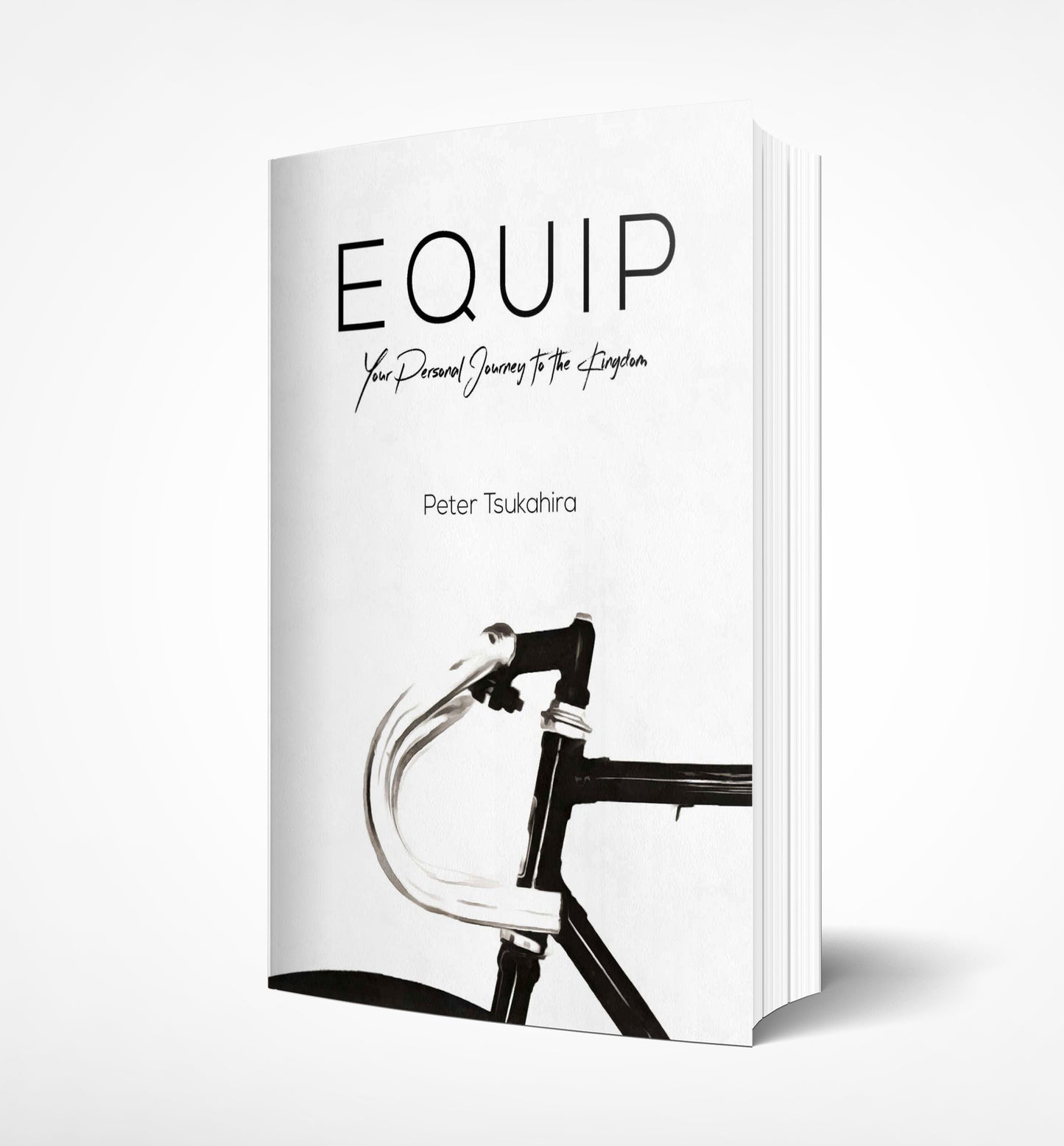EQUIP, your personal journey to the Kingdom by Peter Tsukahira