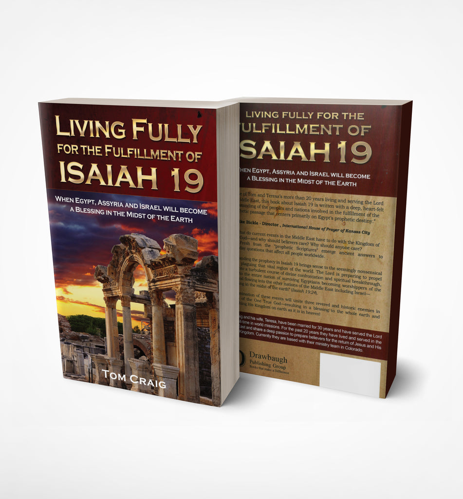 Living Fully for the Fulfillment of ISAIAH 19 by Tom Craig - Book