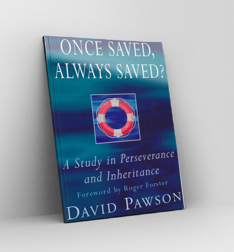 Once Saved, Always Saved? - by David Pawson - Book