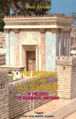 The Messiah in the Old Testament in the Light of Rabbinical Writings by Risto Santala - Book
