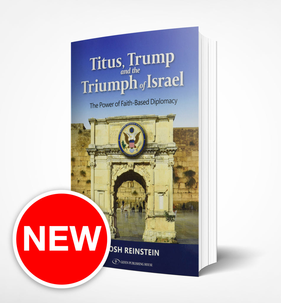 Titus, Trump and the Triumph of Israel; The Power of Faith Based Diplomacy - Josh Reinstein - Book