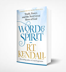 The Word and the Spirit, R.T.Kendall - Book